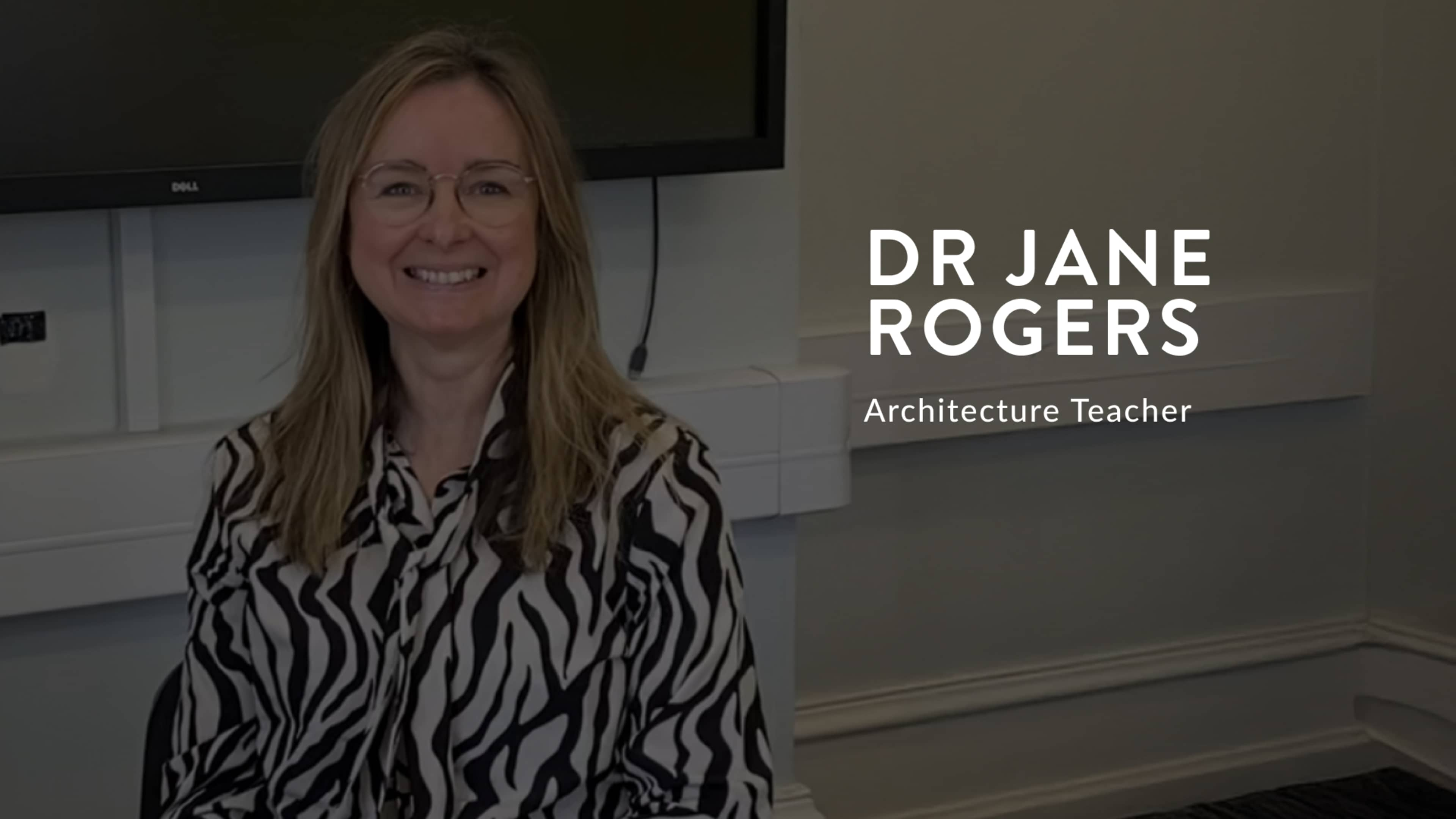 Dr Jane Rogers Architecture Teacher